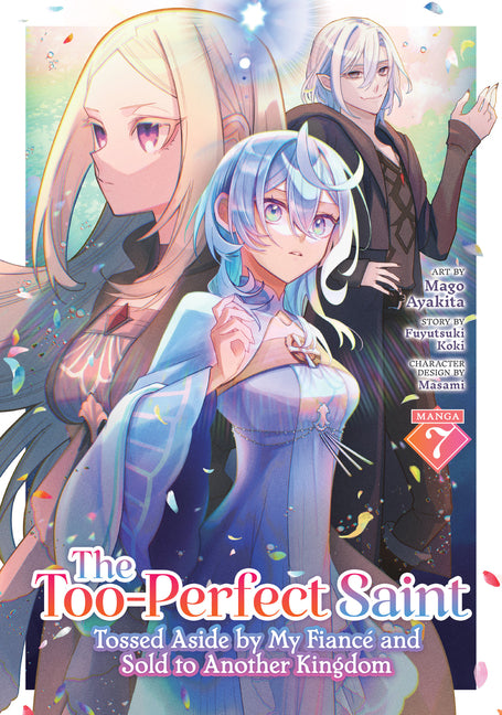 The Too-Perfect Saint: Tossed Aside by My Fiancã(c) and Sold to Another Kingdom (Manga) Vol. 7 by Koki, Fuyutsuki