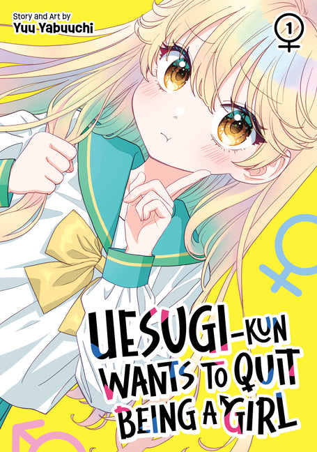 Uesugi-Kun Wants to Quit Being a Girl Vol. 1 by Yabuuchi, Yuu