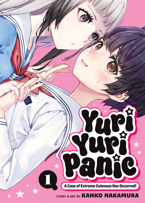 Yuri Yuri Panic: A Case of Extreme Cuteness Has Occurred! Vol. 1 by Nakamura, Kanko