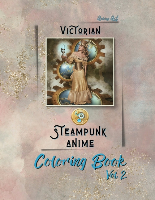 Anime Art Victorian Steampunk Anime Coloring Book Vol. 2: 28 high-quality designs - Includes character names - For steam punkers of all ages! by Reads, Claire