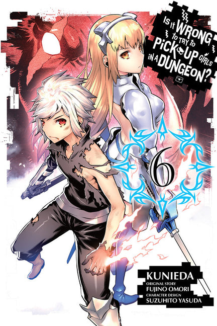 Is It Wrong to Try to Pick Up Girls in a Dungeon?, Vol. 6 (Manga) by Omori, Fujino