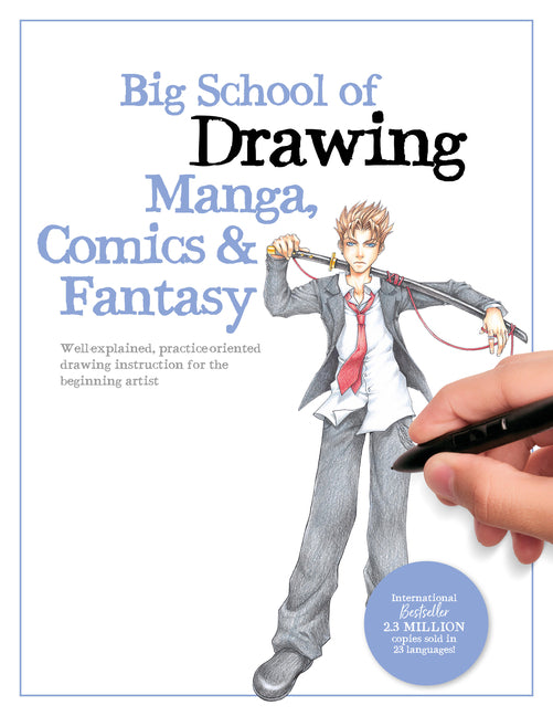 Big School of Drawing Manga, Comics & Fantasy: Well-Explained, Practice-Oriented Drawing Instruction for the Beginning Artist by Walter Foster Creative Team