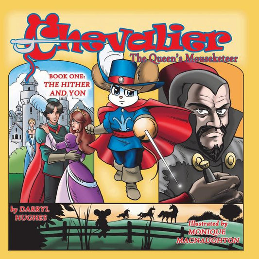 Chevalier the Queen's Mouseketeer: The Hither and Yon(A Rhyming Fairy Tale Fantasy Adventure Children's Bedtime Story Books for Kids and Beginner Read by Hughes, Darryl
