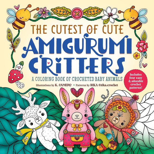 The Cutest of Cute Amigurumi Critters: A Coloring Book of Crocheted Baby Animals by Rika