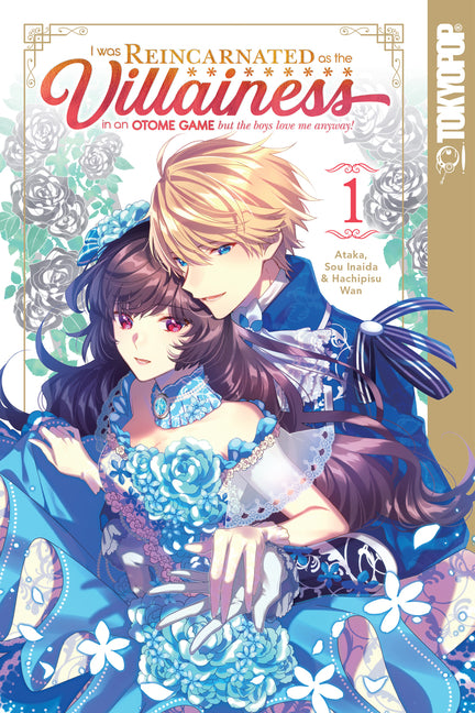 I Was Reincarnated as the Villainess in an Otome Game But the Boys Love Me Anyway!, Volume 1 by Ataka