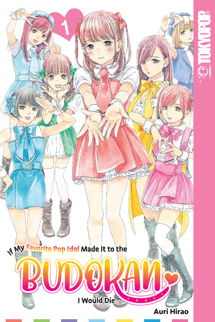 If My Favorite Pop Idol Made It to the Budokan, I Would Die, Volume 1 by Hirao, Auri