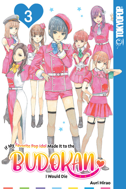 If My Favorite Pop Idol Made It to the Budokan, I Would Die, Volume 3 by Hirao, Auri