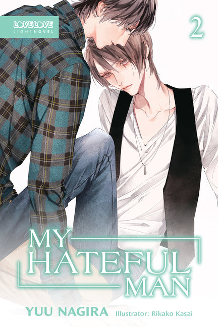 My Hateful Man, Volume 2 (Light Novel) (My Beautiful Man (Light Novel)) by Nagira, Yuu