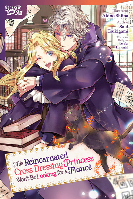 This Reincarnated Cross-Dressing Princess Won't Be Looking for a Fiancé by Shiina, Akino