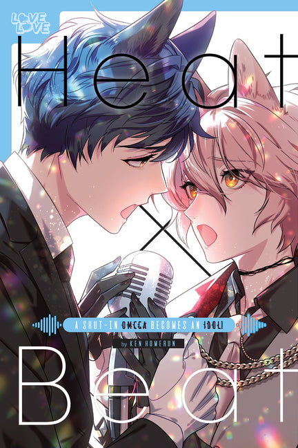 Heat X Beat: A Shut-In Omega Becomes an Idol! by Homerun, Ken