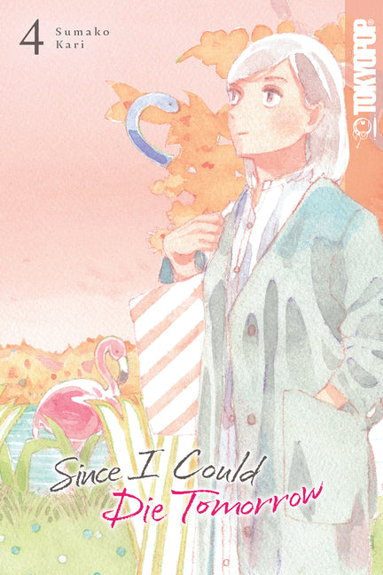 Since I Could Die Tomorrow, Volume 4 by Kari, Sumako