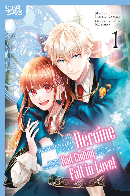 I Was Reincarnated as the Heroine on the Verge of a Bad Ending, and I'm Determined to Fall in Love!, Volume 1 by Nanase, Ikuto