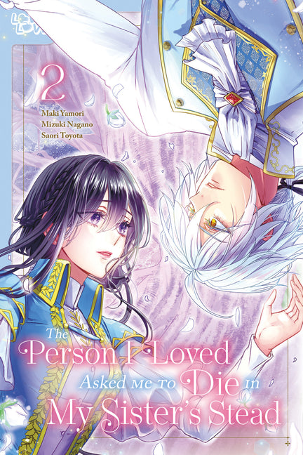 The Person I Loved Asked Me to Die in My Sister's Stead, Volume 2 by Nagano, Mizuki