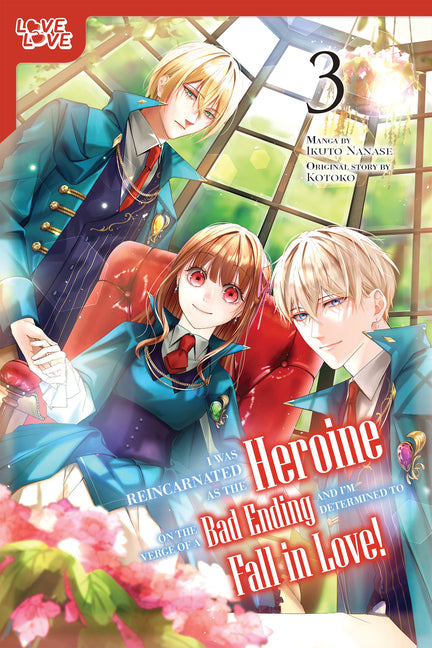 I Was Reincarnated as the Heroine on the Verge of a Bad Ending, and I'm Determined to Fall in Love!, Volume 3 by Nanase, Ikuto