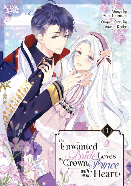 The Unwanted Bride Loves the Crown Prince with All Her Heart, Volume 1 by Tsumugi, Sua