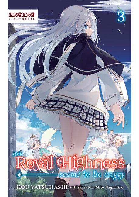 Her Royal Highness Seems to Be Angry, Volume 3 (Light Novel) by Yatsuhashi, Kou