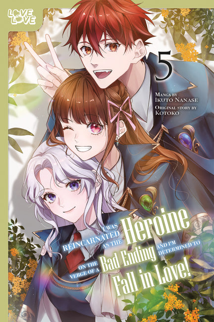 I Was Reincarnated as the Heroine on the Verge of a Bad Ending, and I'm Determined to Fall in Love!, Volume 5 by Nanase, Ikuto