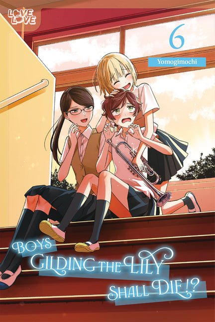 Boys Gilding the Lily Shall Die!?, Volume 6 by Yomogimochi