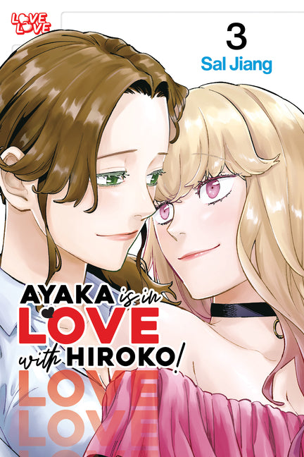 Ayaka Is in Love with Hiroko! Volume 3 by Jiang, Sal