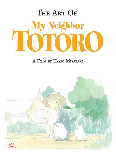 Art of My Neighbor Totoro by Miyazaki, Hayao