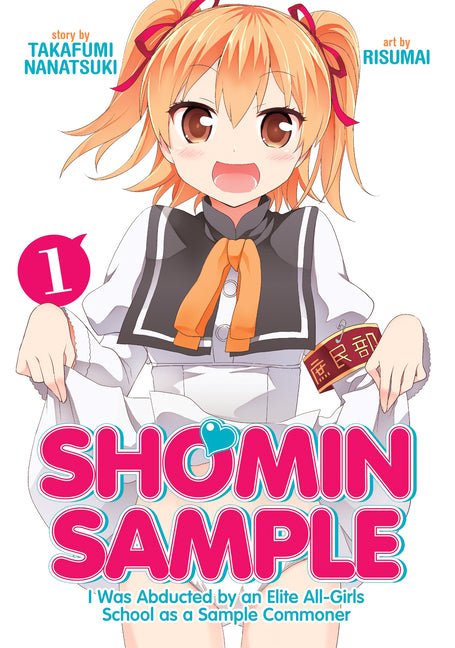 Shomin Sample: I Was Abducted by an Elite All-Girls School as a Sample Commoner Vol. 1 by Takafumi, Nanatsuki