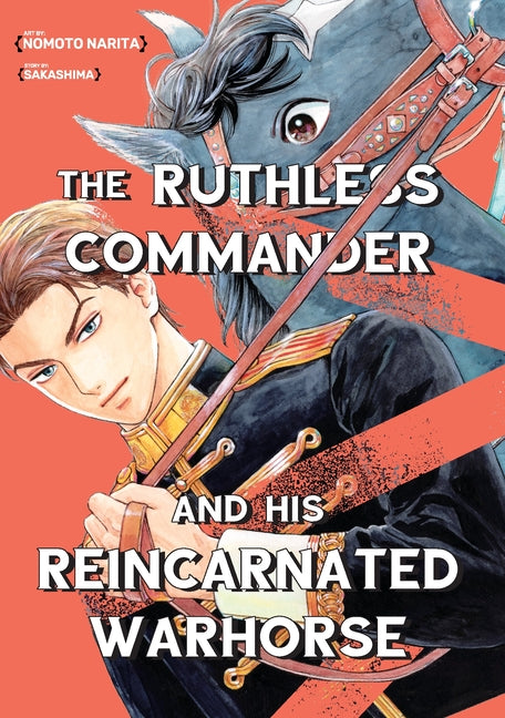 The Ruthless Commander and His Reincarnated Warhorse by Narita, Nomoto
