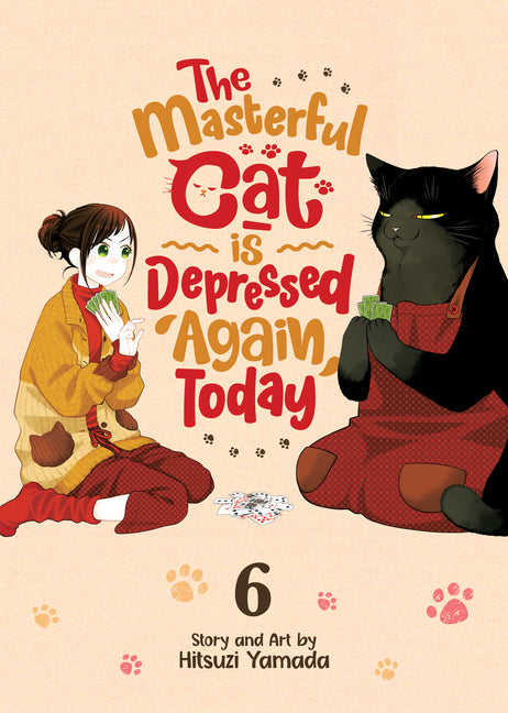 The Masterful Cat Is Depressed Again Today Vol. 6 by Yamada, Hitsuzi
