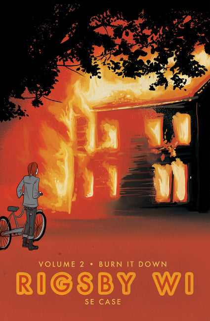 Burn It Down: Rigsby Wi Volume 2 by Case, S. E.