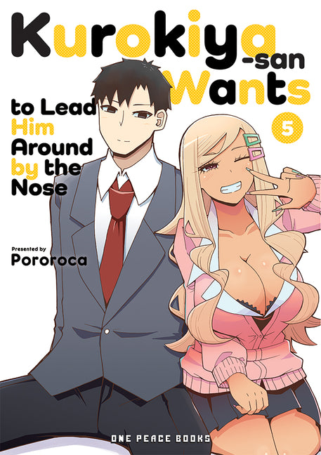 Kurokiya-San Wants to Lead Him Around by the Nose Volume 5 by Pororoca