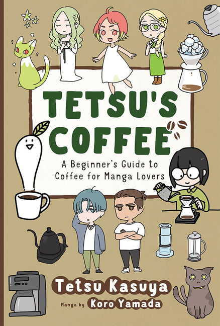 Tetsu's Coffee: A Beginner's Guide to Coffee for Manga Lovers by Kasuya, Tetsu