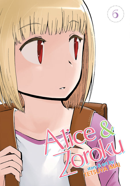 Alice & Zoroku Vol. 6 by Imai, Tetsuya