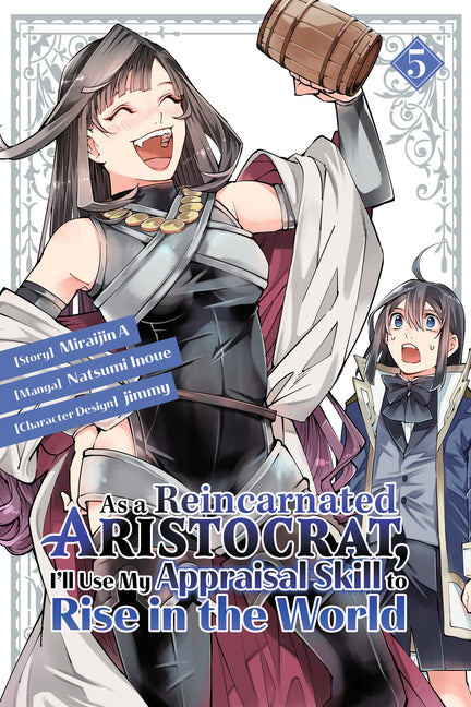 As a Reincarnated Aristocrat, I'll Use My Appraisal Skill to Rise in the World 5(manga) by Inoue, Natsumi