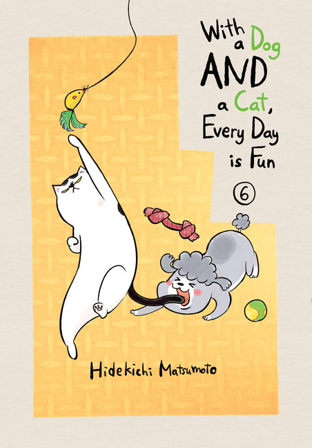 With a Dog and a Cat, Every Day Is Fun 6 by Matsumoto, Hidekichi
