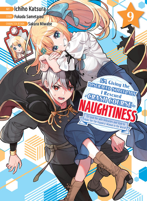 I'm Giving the Disgraced Noble Lady I Rescued a Crash Course in Naughtiness 9 by Sametarou, Fukada