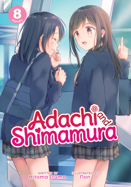Adachi and Shimamura (Light Novel) Vol. 8 by Iruma, Hitoma