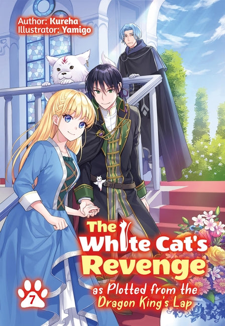 The White Cat's Revenge as Plotted from the Dragon King's Lap: Volume 7 (Light Novel): Volume 7 by Kureha