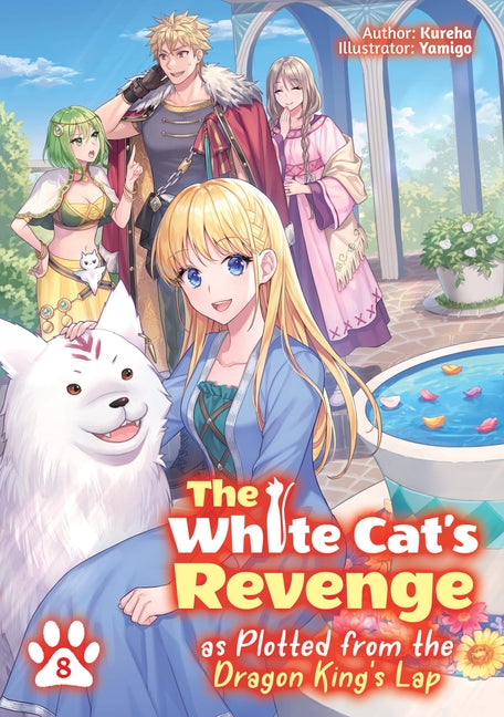 The White Cat's Revenge as Plotted from the Dragon King's Lap: Volume 8 (Light Novel) by Kureha