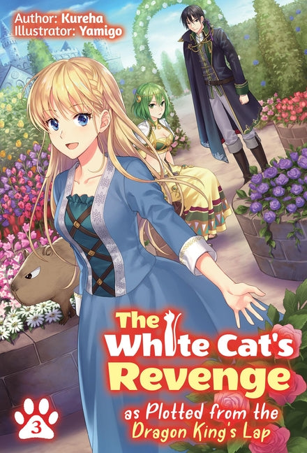 The White Cat's Revenge as Plotted from the Dragon King's Lap: Volume 3 (Light Novel): Volume 3 by Kureha