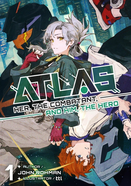 Atlas: Her, the Combatant, and Him, the Hero Volume 1 by Rohman, John W.