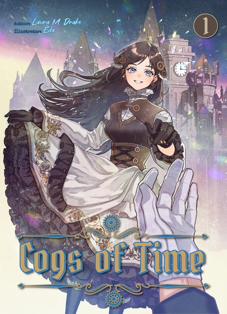 Cogs of Time: Volume 1 by Laura M. Drake, Laura M.