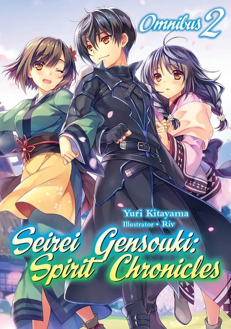 Seirei Gensouki: Spirit Chronicles: Omnibus 2 (Light Novel): Volume 2 by Kitayama, Yuri