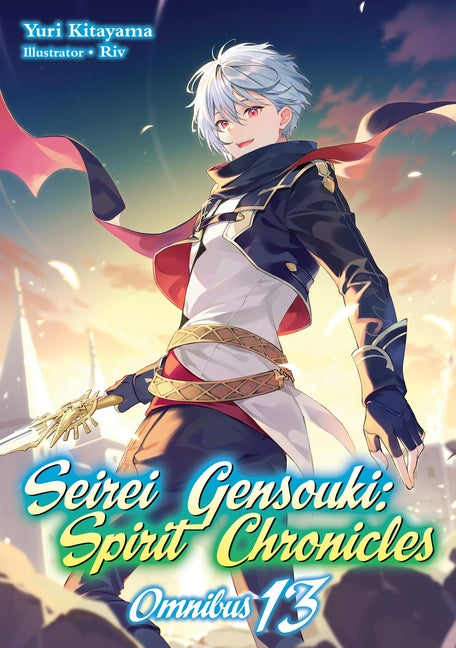 Seirei Gensouki: Spirit Chronicles: Omnibus 13 (Light Novel) by Yuri Kitayama, Yuri