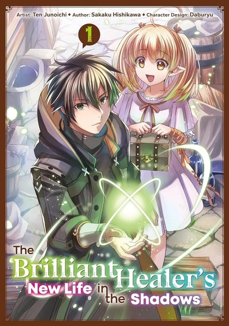 The Brilliant Healer's New Life in the Shadows: Volume 1 (Manga) by Hishikawa, Sakaku