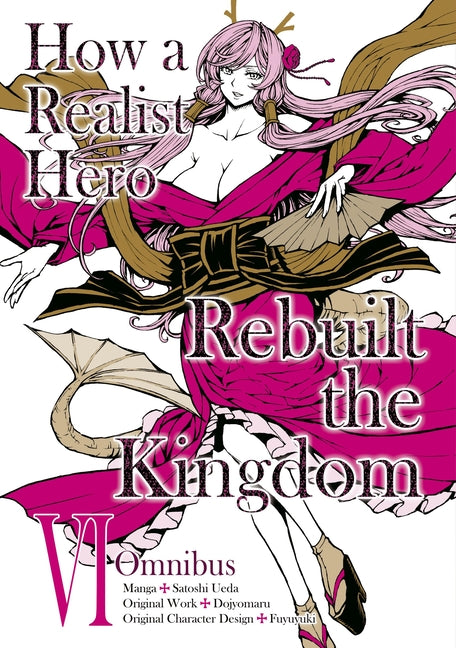 How a Realist Hero Rebuilt the Kingdom (Manga): Omnibus 6 by Dojyomaru