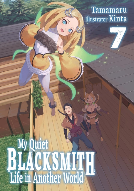My Quiet Blacksmith Life in Another World: Volume 7 (Light Novel) by Tamamaru
