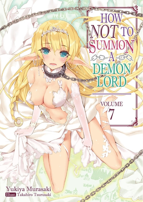 How Not to Summon a Demon Lord: Volume 7 (Light Novel): Volume 7 by Murasaki, Yukiya