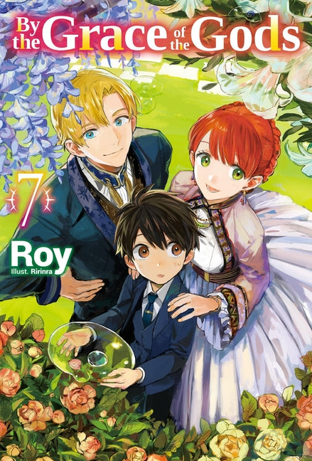 By the Grace of the Gods: Volume 7 (Light Novel): Volume 7 by Roy