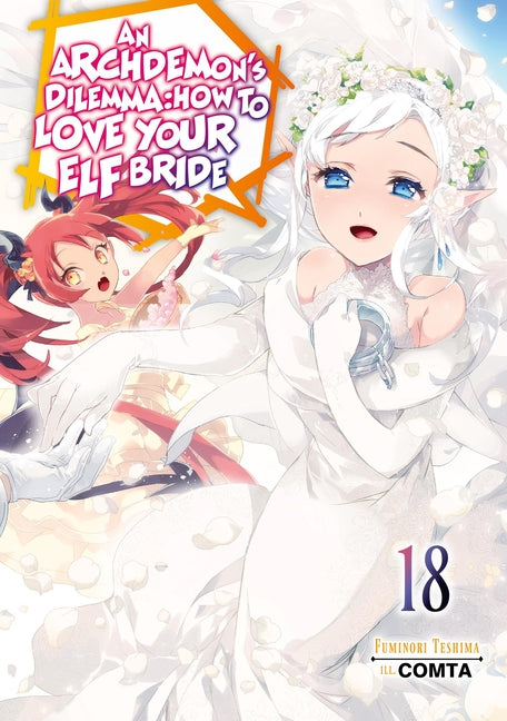 An Archdemon's Dilemma: How to Love Your Elf Bride: Volume 18 (Light Novel) by Teshima, Fuminori