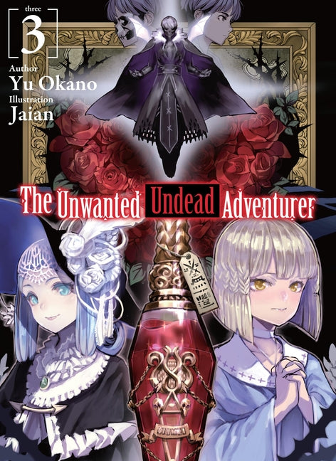 The Unwanted Undead Adventurer (Light Novel): Volume 3: Volume 3 by Okano, Yu