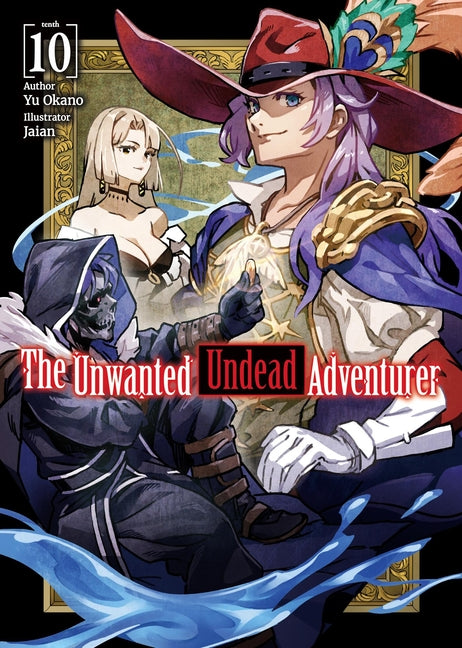 The Unwanted Undead Adventurer (Light Novel): Volume 10: Volume 10 by Okano, Yu